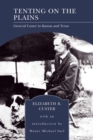 Tenting on the Plains (Barnes & Noble Library of Essential Reading) : General Custer in Kansas and Texas - eBook