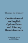 Confessions Of An English Opium-Eater and Literary Reminiscences (Barnes & Noble Digital Library) - eBook