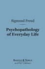 Psychopathology of Everyday Life (Barnes & Noble Digital Library) - eBook