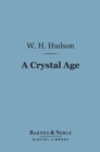 A Crystal Age (Barnes & Noble Digital Library) - eBook