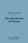 The Adventures of Ulysses (Barnes & Noble Digital Library) - eBook