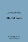 Mortal Coils (Barnes & Noble Digital Library) - eBook