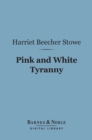Pink and White Tyranny (Barnes & Noble Digital Library) : A Society Novel - eBook