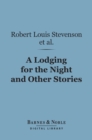 A Lodging for the Night and Other Stories (Barnes & Noble Digital Library) - eBook