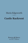 Castle Rackrent (Barnes & Noble Digital Library) - eBook
