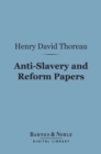 Anti-Slavery and Reform Papers (Barnes & Noble Digital Library) - eBook