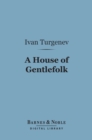 A House of Gentlefolk (Barnes & Noble Digital Library) - eBook