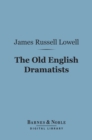 The Old English Dramatists (Barnes & Noble Digital Library) - eBook