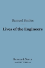 Lives of the Engineers (Barnes & Noble Digital Library) : George and Robert Stephenson - eBook