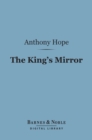 The King's Mirror (Barnes & Noble Digital Library) - eBook