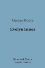 Evelyn Innes (Barnes & Noble Digital Library) - eBook