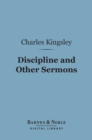 Discipline and Other Sermons (Barnes & Noble Digital Library) - eBook
