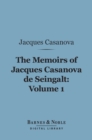 The Memoirs of Jacques Casanova de Seingalt, Volume 1 (Barnes & Noble Digital Library) : The Venetian Years - eBook