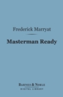 Masterman Ready (Barnes & Noble Digital Library) : Or the Wreck of the "Pacific" - eBook