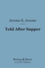 Told After Supper (Barnes & Noble Digital Library) - eBook