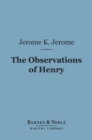 The Observations of Henry (Barnes & Noble Digital Library) - eBook