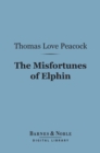 The Misfortunes of Elphin (Barnes & Noble Digital Library) - eBook