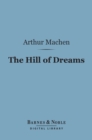 The Hill of Dreams (Barnes & Noble Digital Library) - eBook