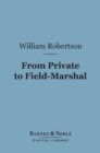 From Private to Field-Marshal (Barnes & Noble Digital Library) - eBook