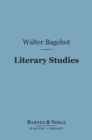 Literary Studies (Barnes & Noble Digital Library) : Miscellaneous Essays, Volume 3 - eBook