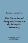 The Memoirs of Jacques Casanova de Seingalt, Volume 3 (Barnes & Noble Digital Library) : The Eternal Quest - eBook