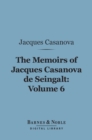 The Memoirs of Jacques Casanova de Seingalt, Volume 6 (Barnes & Noble Digital Library) : Spanish Passions - eBook