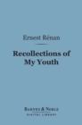 Recollections of My Youth (Barnes & Noble Digital Library) - eBook