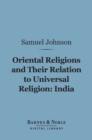 Oriental Religions and Their Relation to Universal Religion: India (Barnes & Noble Digital Library) - eBook