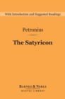 The Satyricon (Barnes & Noble Digital Library) - eBook