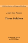 Three Soldiers (Barnes & Noble Digital Library) - eBook