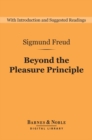 Beyond the Pleasure Principle (Barnes & Noble Digital Library) - eBook