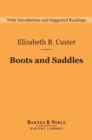 Boots and Saddles: Life in Dakota with General Custer (Barnes & Noble Digital Library) : Life in Dakota with General Custer - eBook