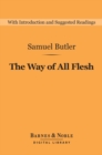 The Way of All Flesh (Barnes & Noble Digital Library) - eBook