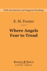 Where Angels Fear to Tread (Barnes & Noble Digital Library) - eBook