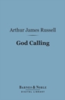 God Calling (Barnes & Noble Digital Library) : A Devotional Diary - eBook
