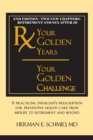 Your Golden Years, Your Golden Challenge : A Practicing Physician's Prescription for Preventative Health Care from Midlife to Retirement and Beyond - eBook