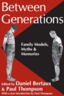 Between Generations : Family Models, Myths and Memories - Book
