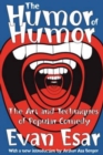 The Humor of Humor : The Art and Techniques of Popular Comedy - Book