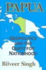 Papua : Geopolitics and the Quest for Nationhood - Book