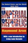 The Imperial Republic : The United States and the World 1945-1973 - Book