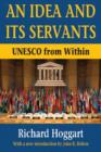 An Idea and Its Servants : UNESCO from within - Book