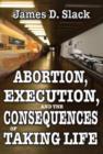 Abortion, Execution, and the Consequences of Taking Life - Book