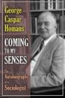 Coming to My Senses : The Autobiography of a Sociologist - Book