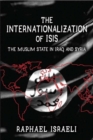 The Internationalization of ISIS : The Muslim State in Iraq and Syria - Book