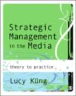 Strategic Management in the Media : Theory to Practice - Book