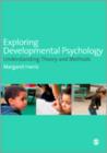 Exploring Developmental Psychology : Understanding Theory and Methods - Book