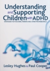 Understanding and Supporting Children with ADHD : Strategies for Teachers, Parents and Other Professionals - Book