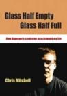 Glass Half-Empty, Glass Half-Full : How Asperger's Syndrome Changed My Life - Book