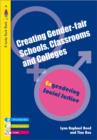 Creating Gender-Fair Schools, Classrooms and Colleges : Engendering Social Justice For 14 to 19 year olds - Book