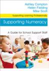 Supporting Numeracy : A Guide for School Support Staff - Book